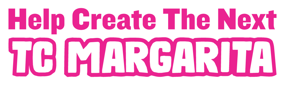 Help create the next TC Margarita!